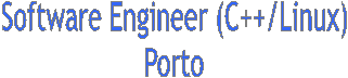 Software Engineer (C++/Linux)
Porto
