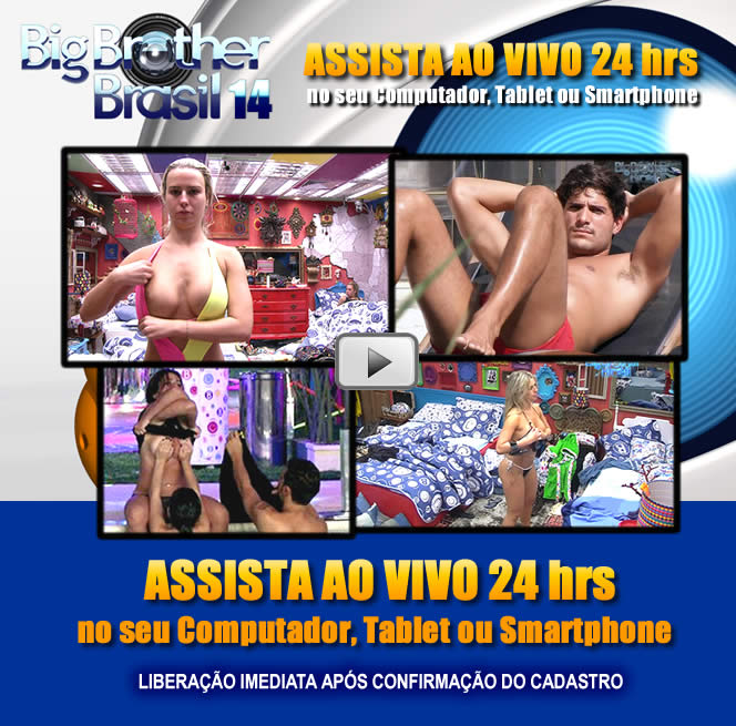 BBB 14
ao vivo 24hrs com diversas câmeras