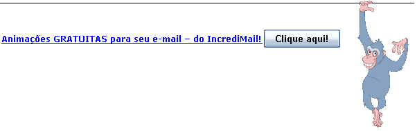 Animacoes GRATUITAS para seu e-mail - do IncrediMail! Clique aqui!